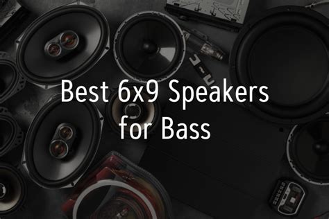 Best 6x9 Speakers for Bass: 10 Top Models For Great Sound