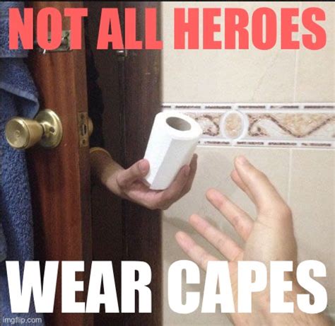 Not all heroes wear capes Blank Template - Imgflip