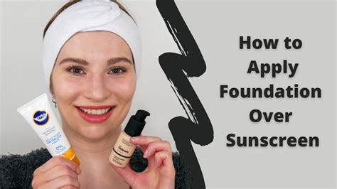 How to Apply Foundation Over Sunscreen - YouTube