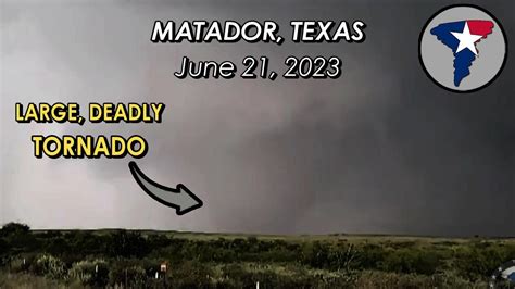 Large EF-3 Tornado Hits Matador, Texas on June 21, 2023 {Russ Contreras ...