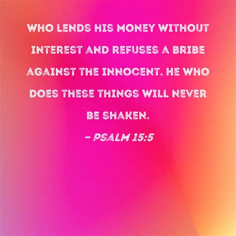 Psalm 15:5 who lends his money without interest and refuses a bribe ...