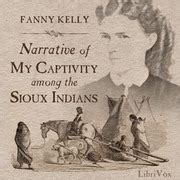 Narrative of My Captivity Among the Sioux Indians : Fanny Kelly : Free Download, Borrow, and ...