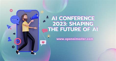 AI Conference 2023: Shaping the Future of AI - Open AI Master