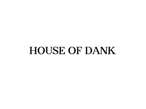 HOUSE OF DANK - YPSILANTI - KayaHub