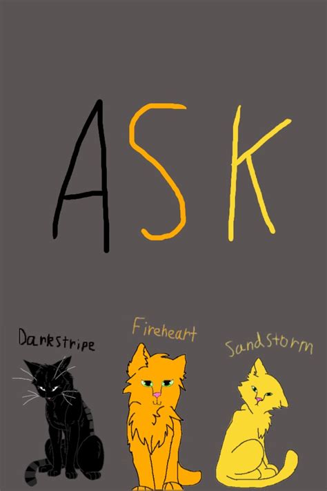 Ask Fireheart, Sandstorm and my Darkstripe by Fireheart2Firestar on DeviantArt