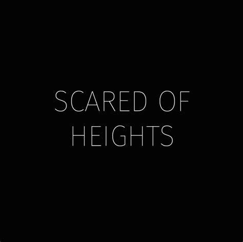 Scared Of Heights