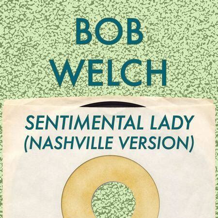 Bob Welch - Sentimental Lady (Nashville Version) | iHeart