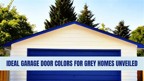 Ideal Garage Door Colors for Grey Homes Unveiled - AbodeNation