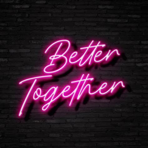 Better Together - Neon Sign - Neon Mama