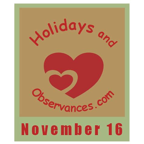 November 16 Holidays and Observances, Events, History and More!