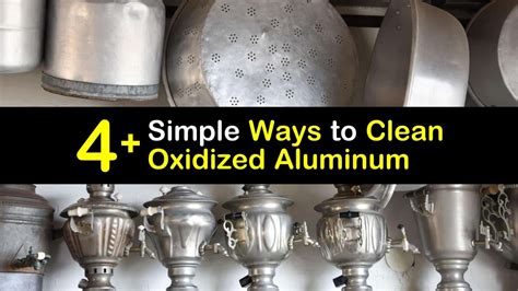 4+ Simple Ways to Clean Oxidized Aluminum | How to clean aluminum, Polishing aluminum, Cleaning