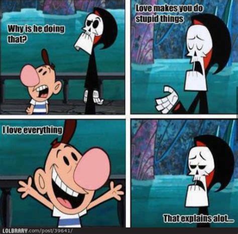 Love Makes You Do Stupid Things | The Grim Adventures of Billy and Mandy | Know Your Meme