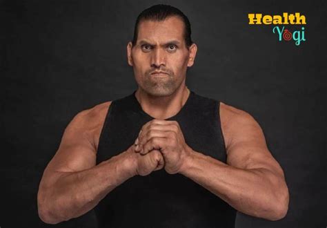 The Great Khali Workout Routine And Diet Plan [2020] - Health Yogi