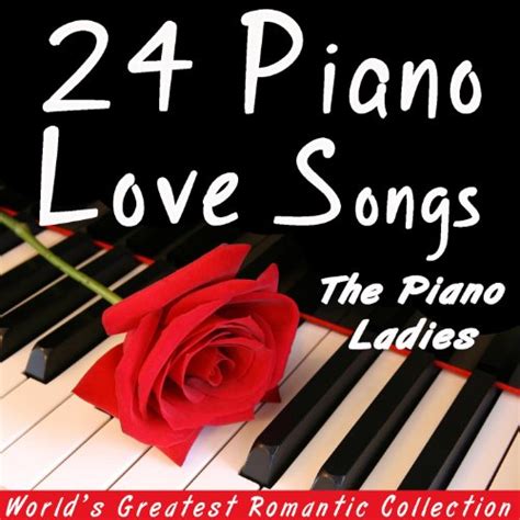 Play 24 Piano Love Songs - Romantic Collection by The Piano Ladies on Amazon Music