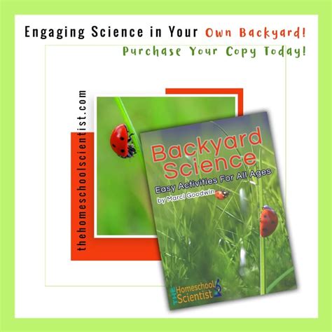 Backyard Science: Easy Activities For All Ages - The Homeschool Scientist