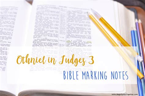 Othniel Bible Marking Notes (Judges 3) – Magnify Him Together