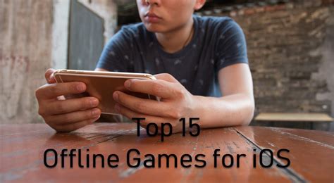 Top 15 offline games for iPhone and iPad