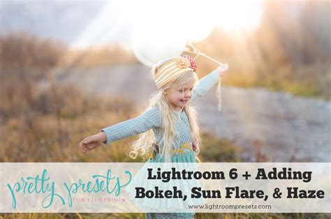 Free Lightroom Training: Lightroom 6 + Adding Bokeh, Sun Flare and Haze to your Images | Sun ...