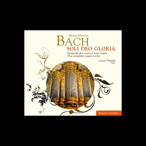 ‎Bach: Soli Deo Gloria, Intégrale des oeuvres pour orgue (The Complete ...