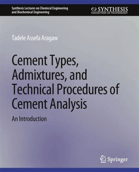 Cement Types, Admixtures, and Technical Procedures of Cement Analysis ...