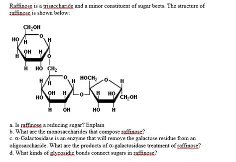 Solved Raffinose is a trisaccharide and a minor constituent | Chegg.com