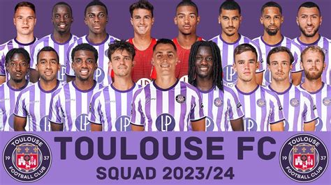 TOULOUSE FC Squad Season 2023/24 | Toulouse FC | FootWorld - YouTube