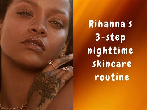 Rihanna's skincare routine| Cleanse, tone, moisturise! Rihanna's 3-step night time skincare ...