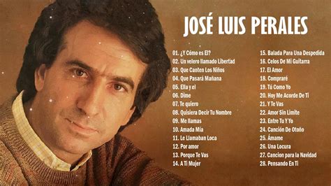 JOSE L. PERALES 25 SUS GRANDES EXITOS - JOSE L. PERALES SUS MEJORES ...