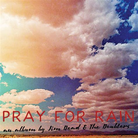 Pray For Rain | Jim Dead & The Doubters | Jim Dead