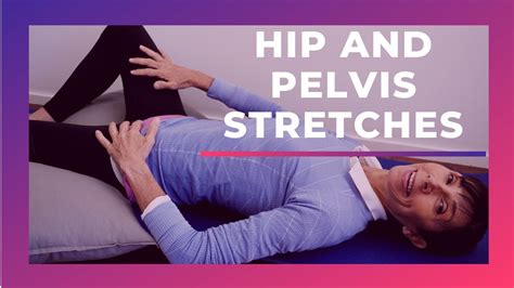 Hip and Pelvis Stretches for Easing Pelvic Pain - YouTube