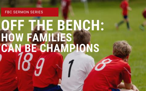 Off the Bench: How Families Can Be Champions - Come to First