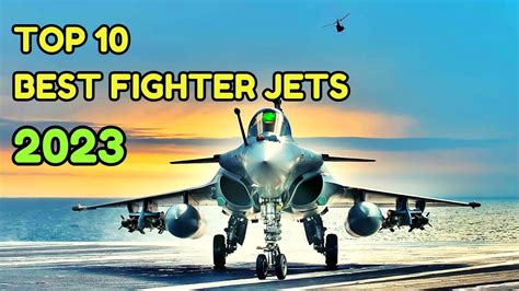 Top 10 Best Fighter Jets in the World | Best Fighter Aircraft 2023 - YouTube