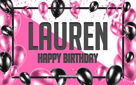 Download wallpapers Happy Birthday Lauren, Birthday Balloons Background ...