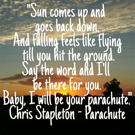 Chris Stapleton - Parachute | Country song quotes, Country music quotes ...