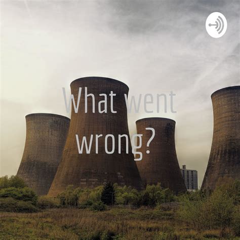 What went wrong? | Podcast on Spotify