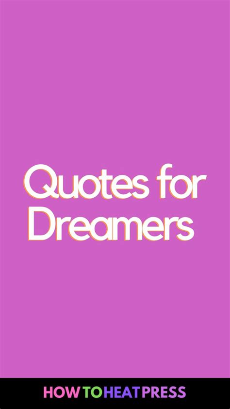 Quotes for Dreamers | Inspirational quotes, Motivational quotes, Dream ...