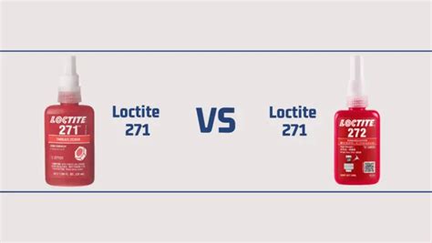 Loctite 271 Vs 272: Which One Should You Use?