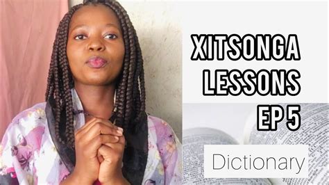 How to speak Xitsonga Ep 5 : Xitsonga Dictionary, Sentences, Food names etc - YouTube