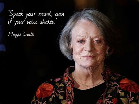 Maggie Smith on Speaking Up | Maggie smith, Little things quotes, Enjoy ...