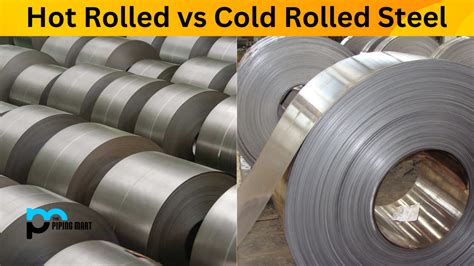 Hot Rolled vs Cold Rolled Steel - What's the Difference