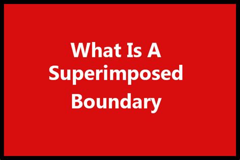 What Is A Superimposed Boundary - Moneyjojo