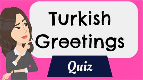 Turkish greetings. QUIZ/Basic Turkish/A1 - YouTube