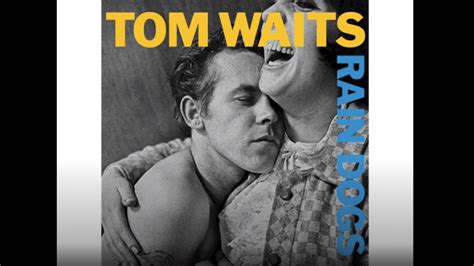 Album Review: "Rain Dogs" By Tom Waits