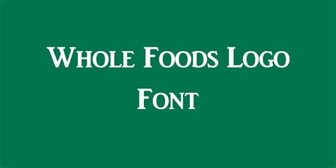 Whole Foods Logo Font Free Download