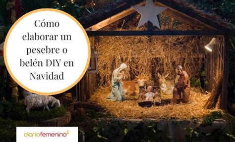 Paso a paso para hacer un pesebre o belén casero en Navidad: ideas DIY