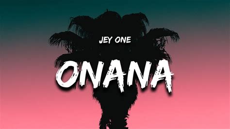 Jey One - Onana (Letra / Lyrics) - YouTube