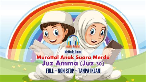 FULL Murottal AlQuran Merdu Juz 30 Bacaan Hafalan Juz Amma Murotal Anak ...