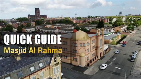 Quick Guide... Masjid Al Rahma (Al Rahma Mosque) in Liverpool, England ...