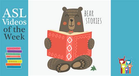 ASL Videos of the Week: BEAR Stories - American Society for Deaf Children