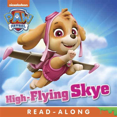 High-Flying Skye (PAW Patrol) eBook by Nickelodeon Publishing - EPUB ...